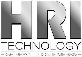 HRI TECHNOLOGY HIGH RESOLUTION IMMERSIVE