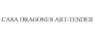 CASA DRAGONES ART-TENDER