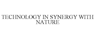 TECHNOLOGY IN SYNERGY WITH NATURE