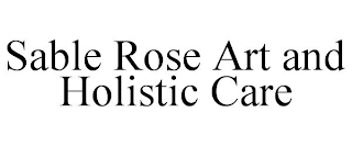 SABLE ROSE ART AND HOLISTIC CARE