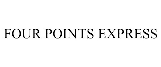 FOUR POINTS EXPRESS