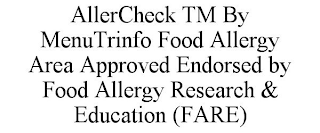 ALLERCHECK TM BY MENUTRINFO FOOD ALLERGY AREA APPROVED ENDORSED BY FOOD ALLERGY RESEARCH & EDUCATION (FARE)