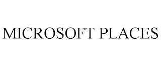 MICROSOFT PLACES