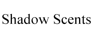 SHADOW SCENTS