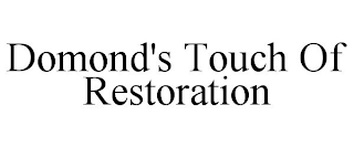 DOMOND'S TOUCH OF RESTORATION