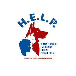 H.E.L.P. HUMAN & ANIMAL EMERGENCY LIFELINE PREPAREDNESS YOU ARE THE FRONTLINE IN AN EMERGENCY