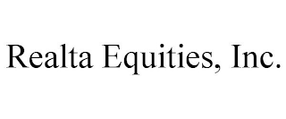 REALTA EQUITIES, INC.