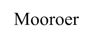 MOOROER