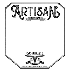 ARTISAN EST. 1927 DOUBLE L ESTD 1927 RANCH MEATS CRAFTED BY: LOWER FOODS, INC. RICHMOND, UT 84333