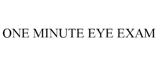 ONE MINUTE EYE EXAM