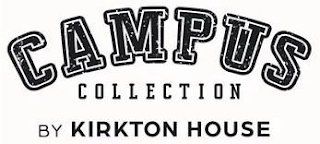 CAMPUS COLLECTION BY KIRKTON HOUSE