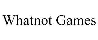 WHATNOT GAMES