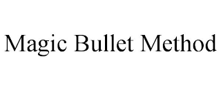 MAGIC BULLET METHOD