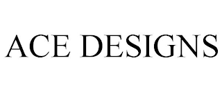 ACE DESIGNS