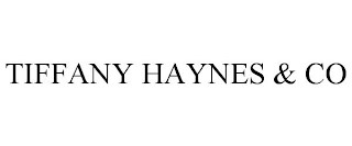 TIFFANY HAYNES & CO