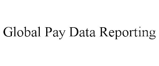 GLOBAL PAY DATA REPORTING