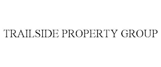 TRAILSIDE PROPERTY GROUP