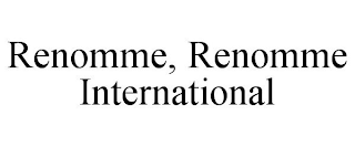 RENOMME, RENOMME INTERNATIONAL