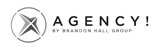 X AGENCY! BY BRANDON HALL GROUP