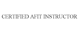 CERTIFIED AFIT INSTRUCTOR