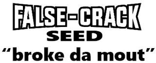 FALSE-CRACK SEED 