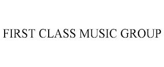 FIRST CLASS MUSIC GROUP