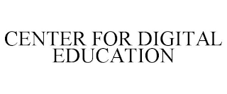 CENTER FOR DIGITAL EDUCATION