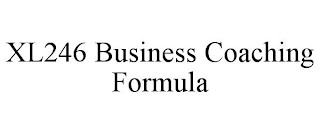 XL246 BUSINESS COACHING FORMULA