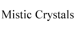 MISTIC CRYSTALS