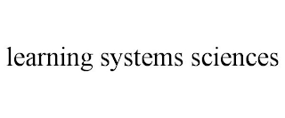 LEARNING SYSTEMS SCIENCES