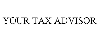 YOUR TAX ADVISOR