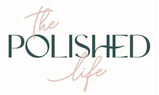 THE POLISHED LIFE