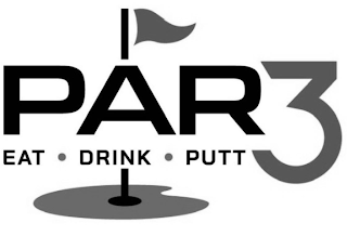 PAR3  EAT  •  DRINK  •  PUTT