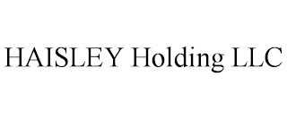 HAISLEY HOLDING LLC