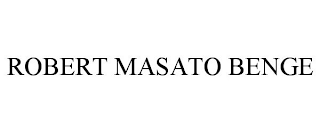 ROBERT MASATO BENGE