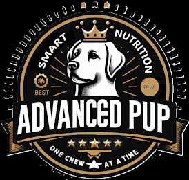 ADVANCED PUP SMART NUTRITION ONE CHEW AT A TIME BEST DD LLC