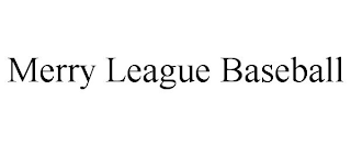 MERRY LEAGUE BASEBALL