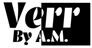 VERR BY A.M.