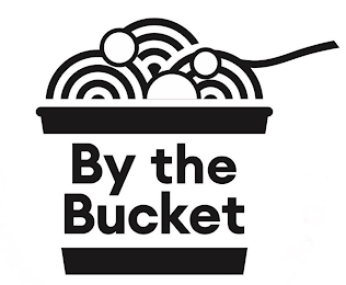 BY THE BUCKET