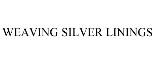 WEAVING SILVER LININGS