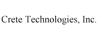 CRETE TECHNOLOGIES, INC.