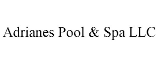 ADRIANES POOL & SPA LLC