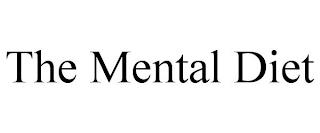 THE MENTAL DIET