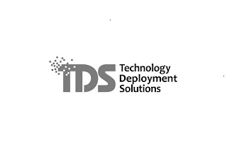 TDS TECHNOLOGY DEPLOYMENT SOLUTIONS