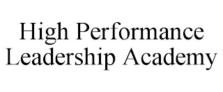 HIGH PERFORMANCE LEADERSHIP ACADEMY