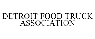 DETROIT FOOD TRUCK ASSOCIATION