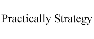 PRACTICALLY STRATEGY