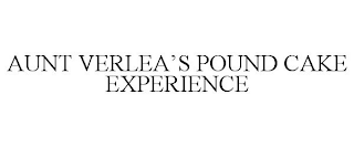 AUNT VERLEA'S POUND CAKE EXPERIENCE