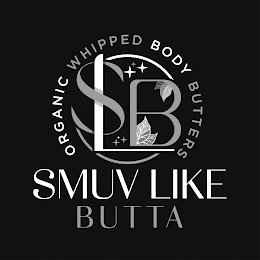 ORGANIC WHIPPED BODY BUTTERS SLB SMUV LIKE BUTTA