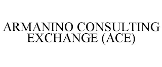 ARMANINO CONSULTING EXCHANGE (ACE)